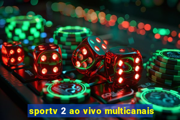 sportv 2 ao vivo multicanais